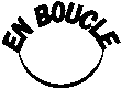 En Boucle